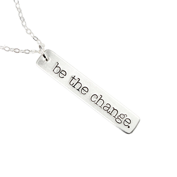 "be the change" Necklace / Charm - Sterling Silver