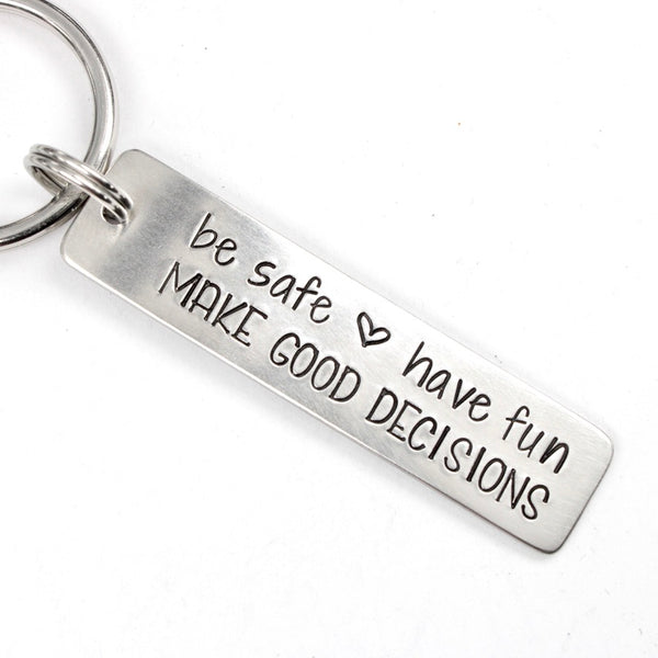 "Drive safe, have fun, MAKE GOOD DECISIONS" Keychain