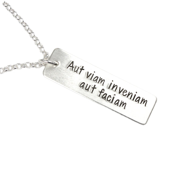 "Aut viam inveniam aut faciam" (I'll either find a way or make one) Sterling Silver Necklace